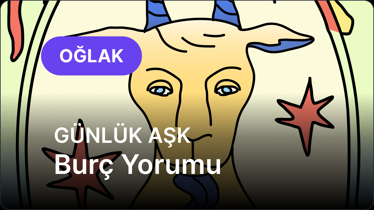 13 Eylül Pazar Oğlak Burcu Günlük Aşk Burç Yorumu